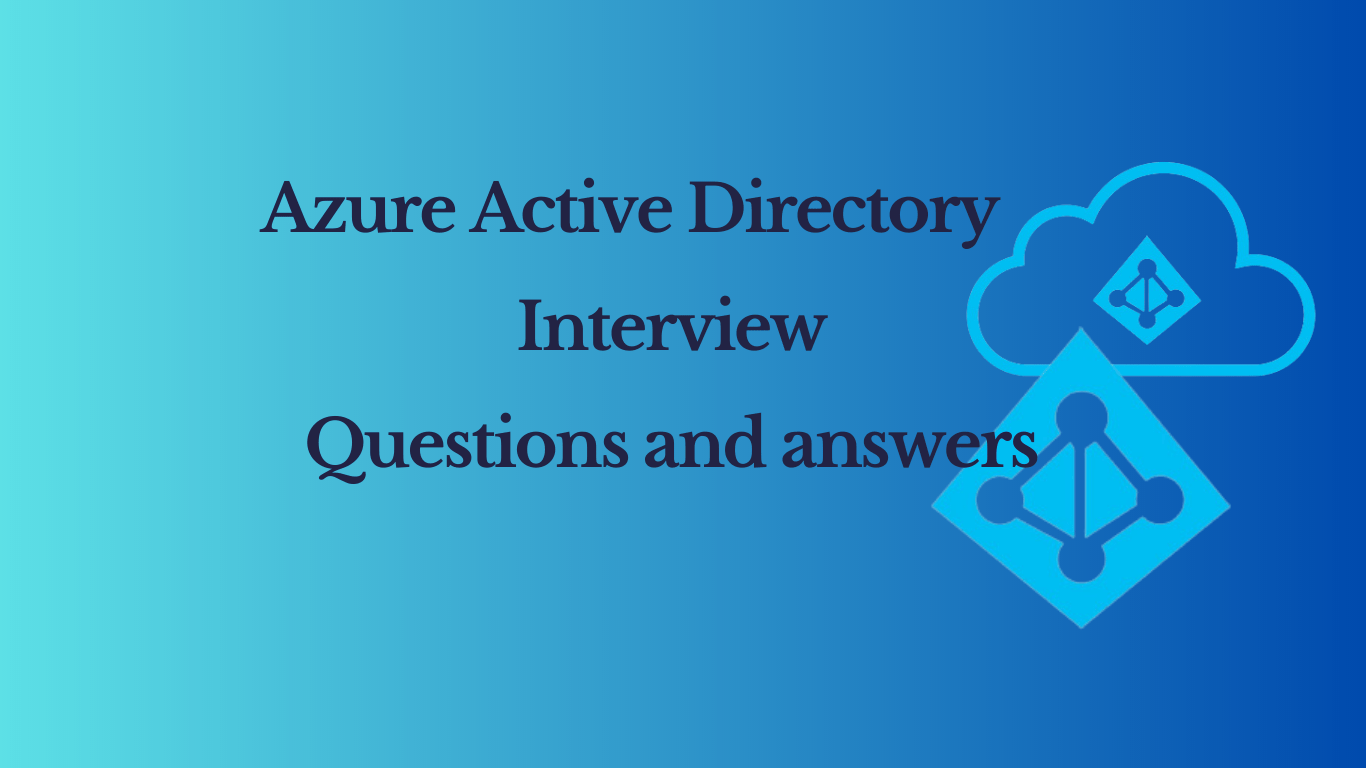 Top 40+ Azure Active Directory interview questions and answers