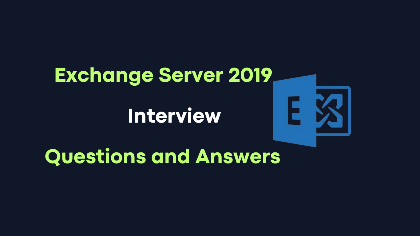 microsoft exchange server 2019 interview questions and answers