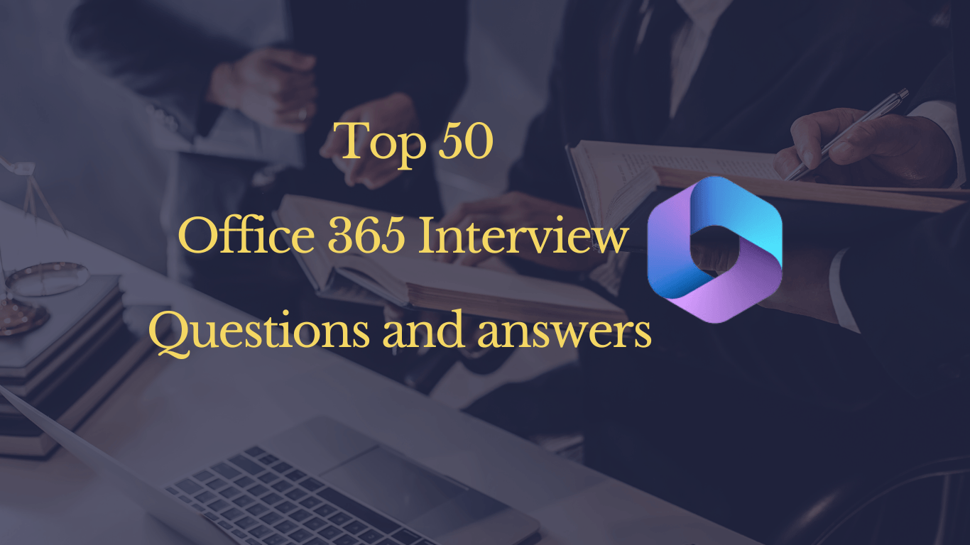 Top 50+ Office 365 Interview questions and answers