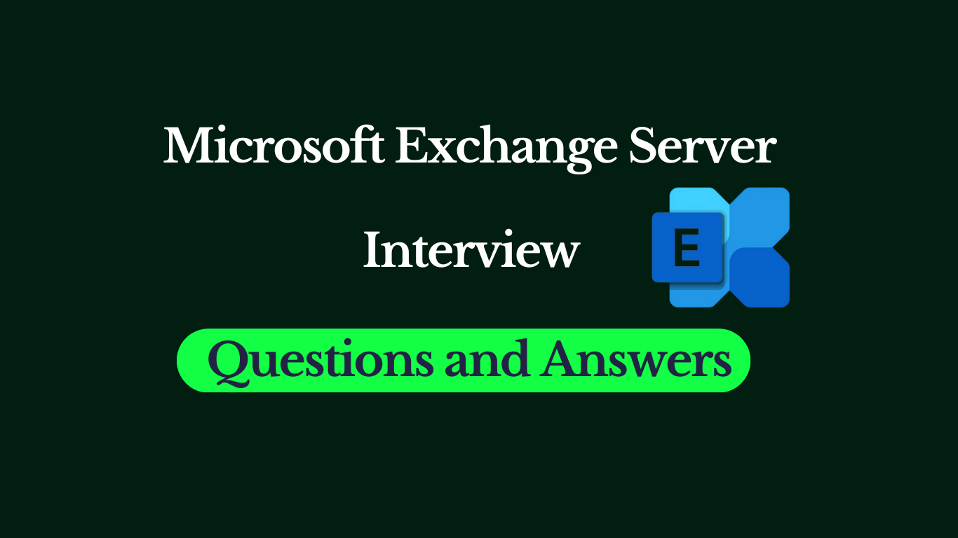 50+ Microsoft Exchange Server Interview Questions and Answers