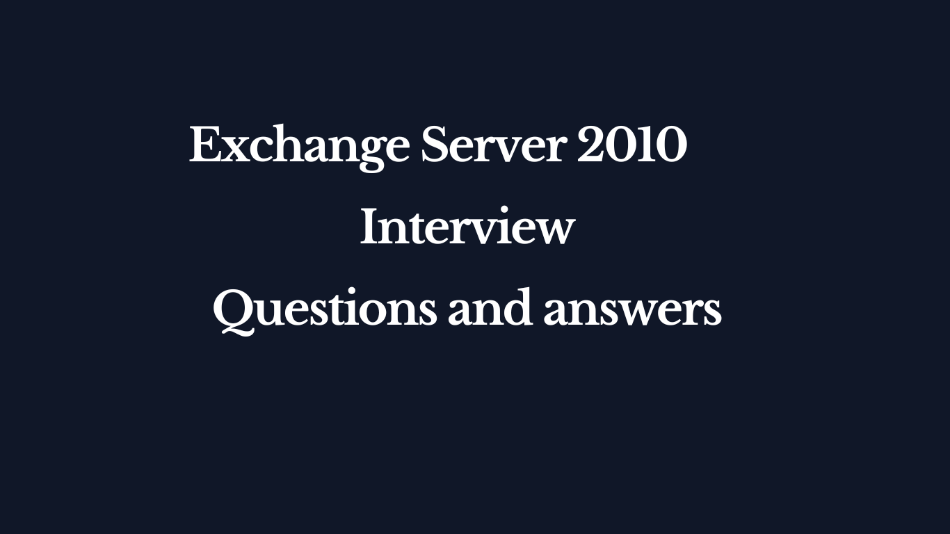Empowering Your Exchange Server 2010 Journey with Expert Interview Questions and Answers