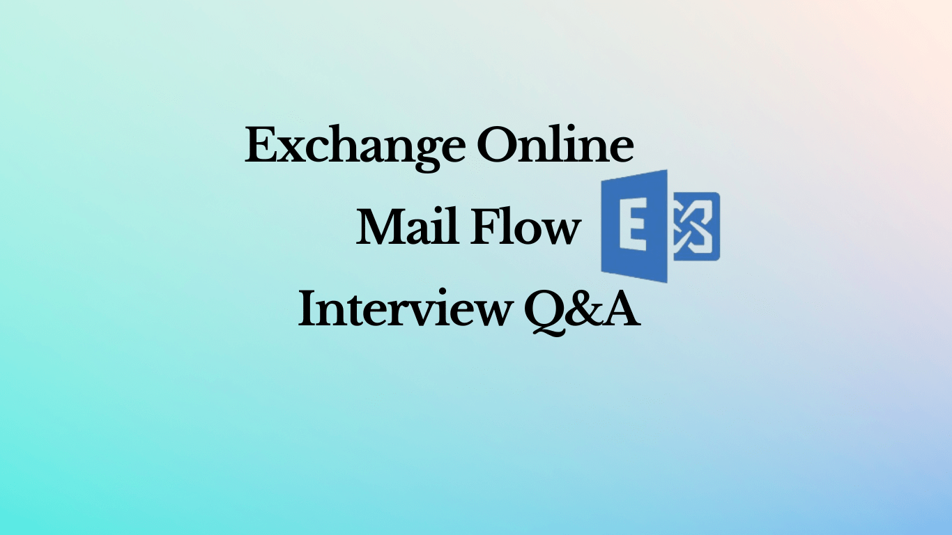 exchange online mail flow interview questions and answers