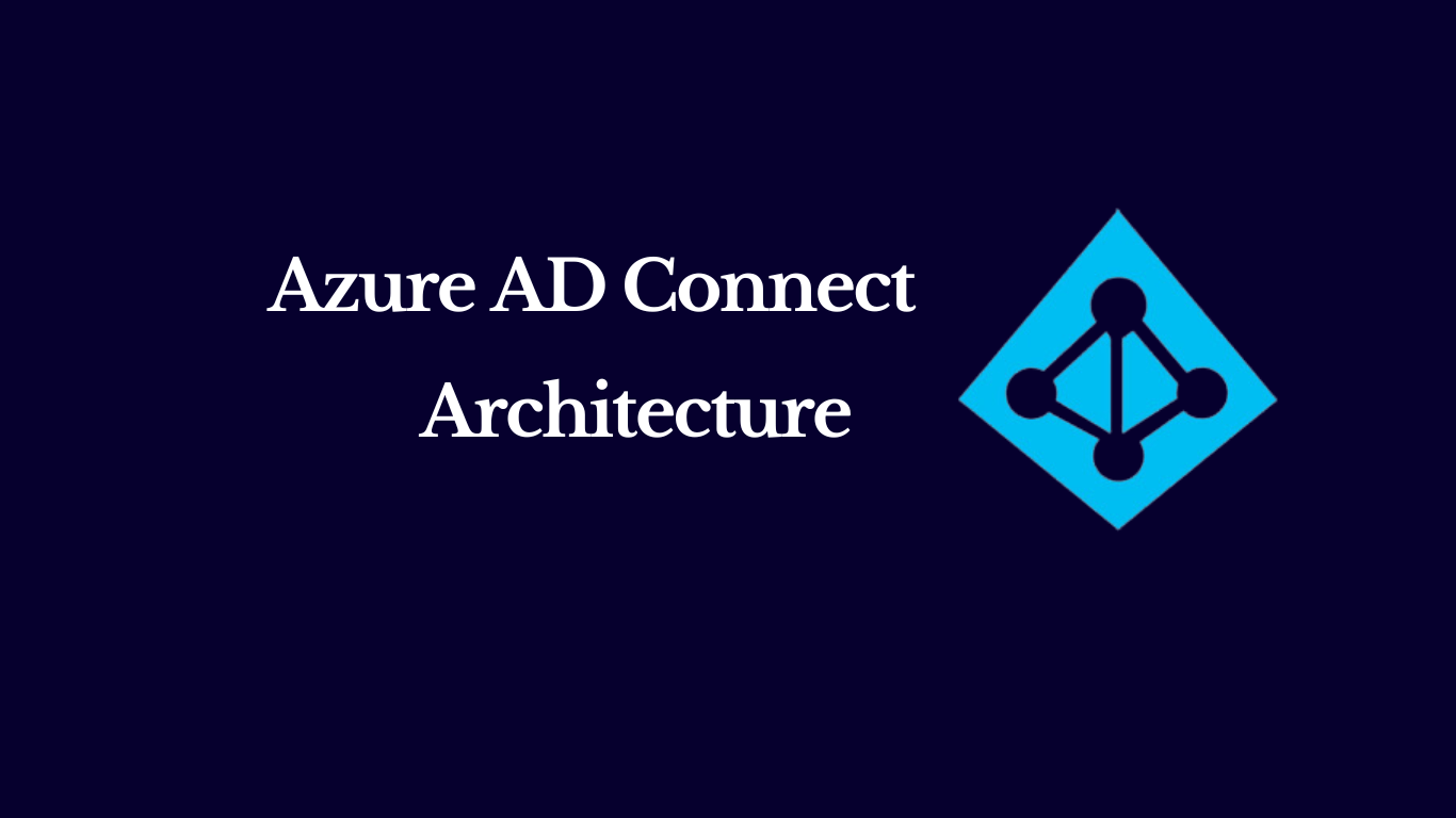 Demystifying Azure AD Connect Architecture