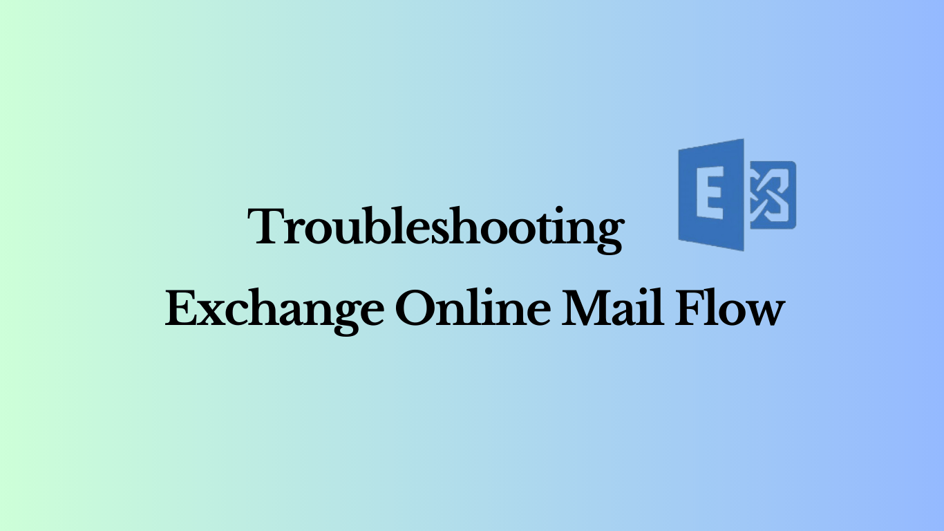 Troubleshooting Exchange Online Mail Flow