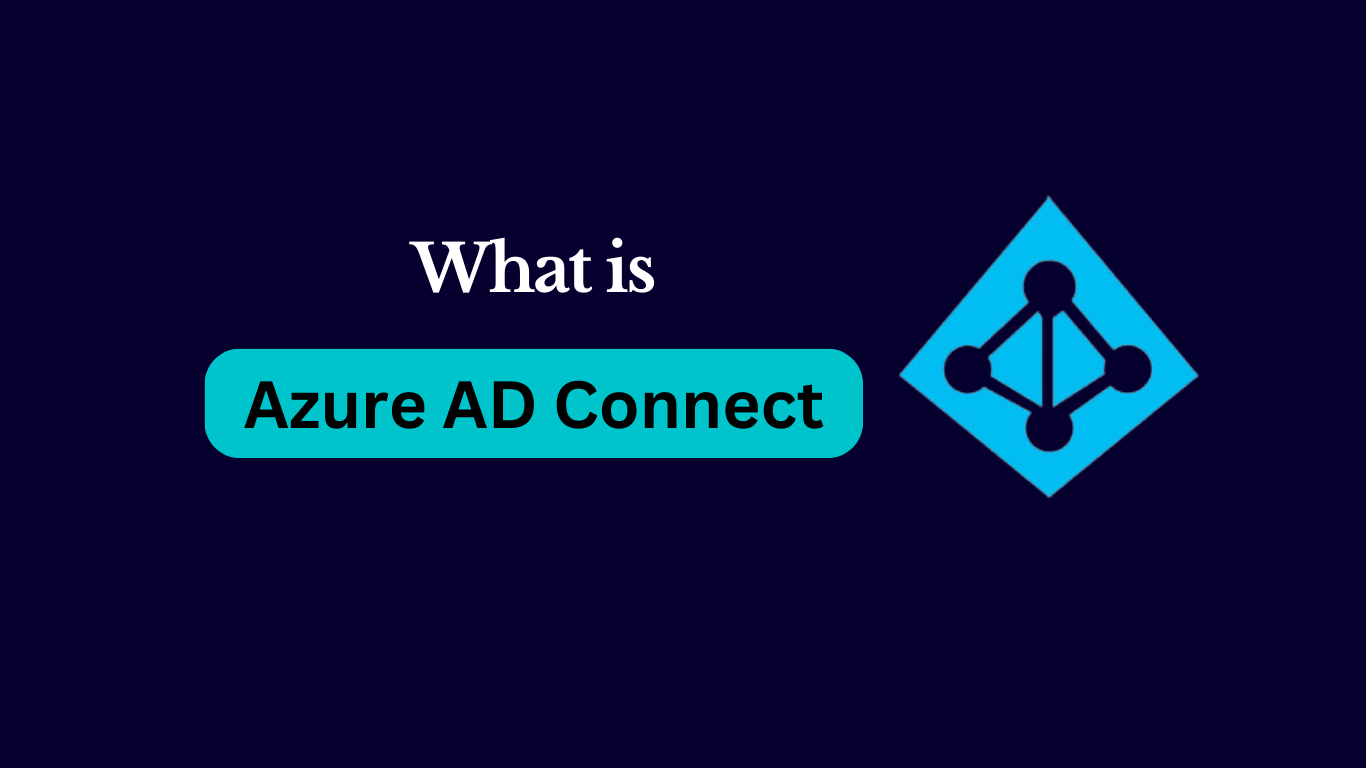 What is Azure AD Connect