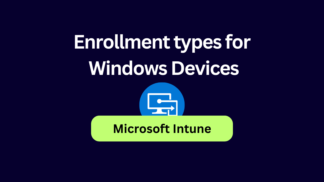 Intune enrollment types for Windows devices