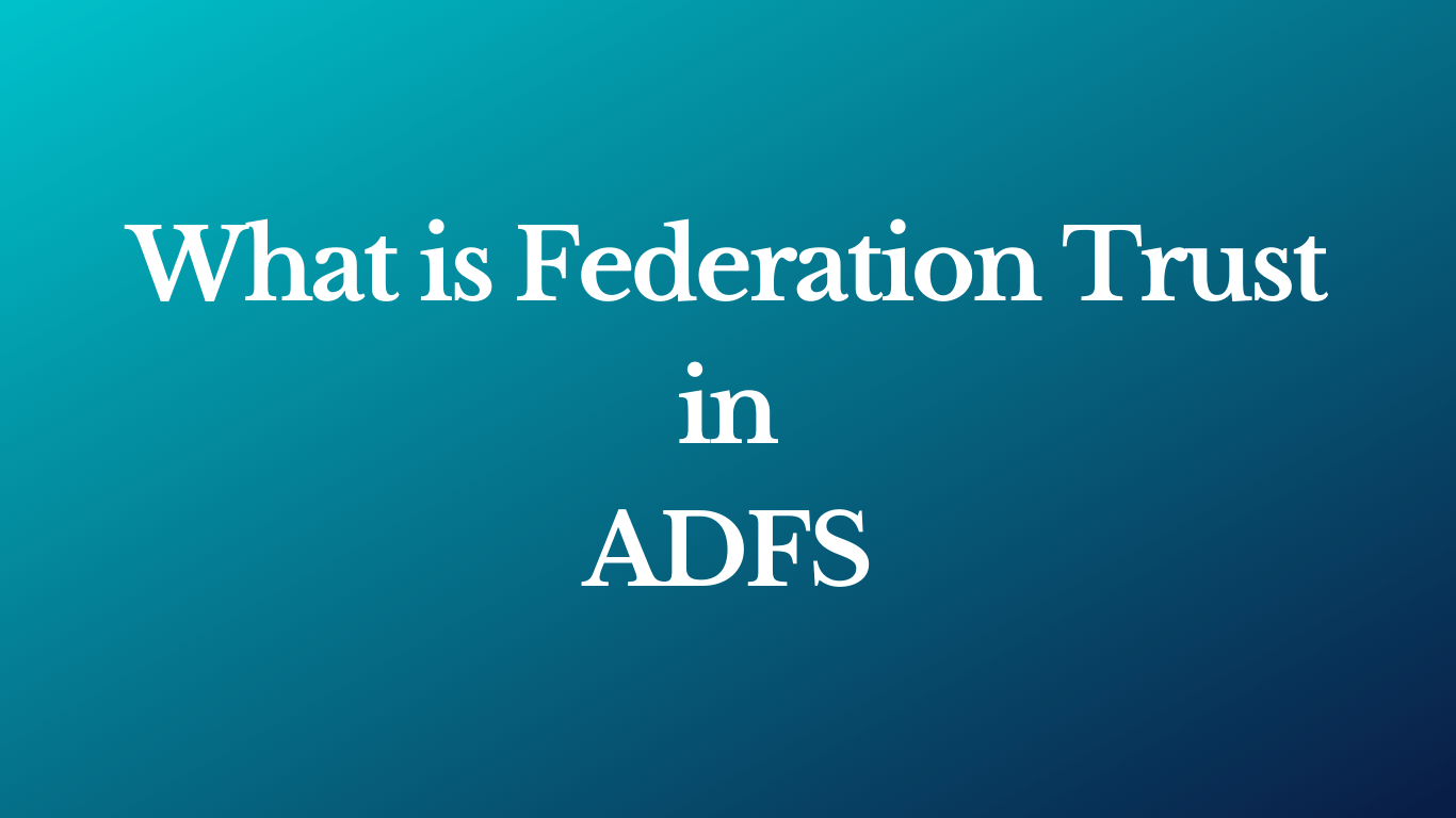 What is Federation Trust in ADFS