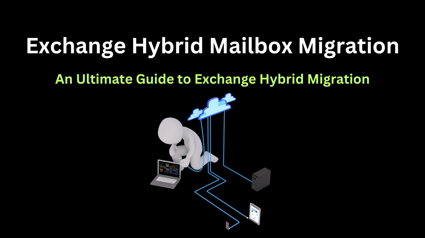 Exchange Hybrid Migration – A Complete Guide