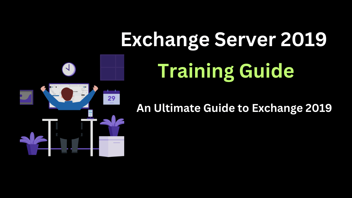 Exchange Server 2019 Training: An Ultimate Training guide