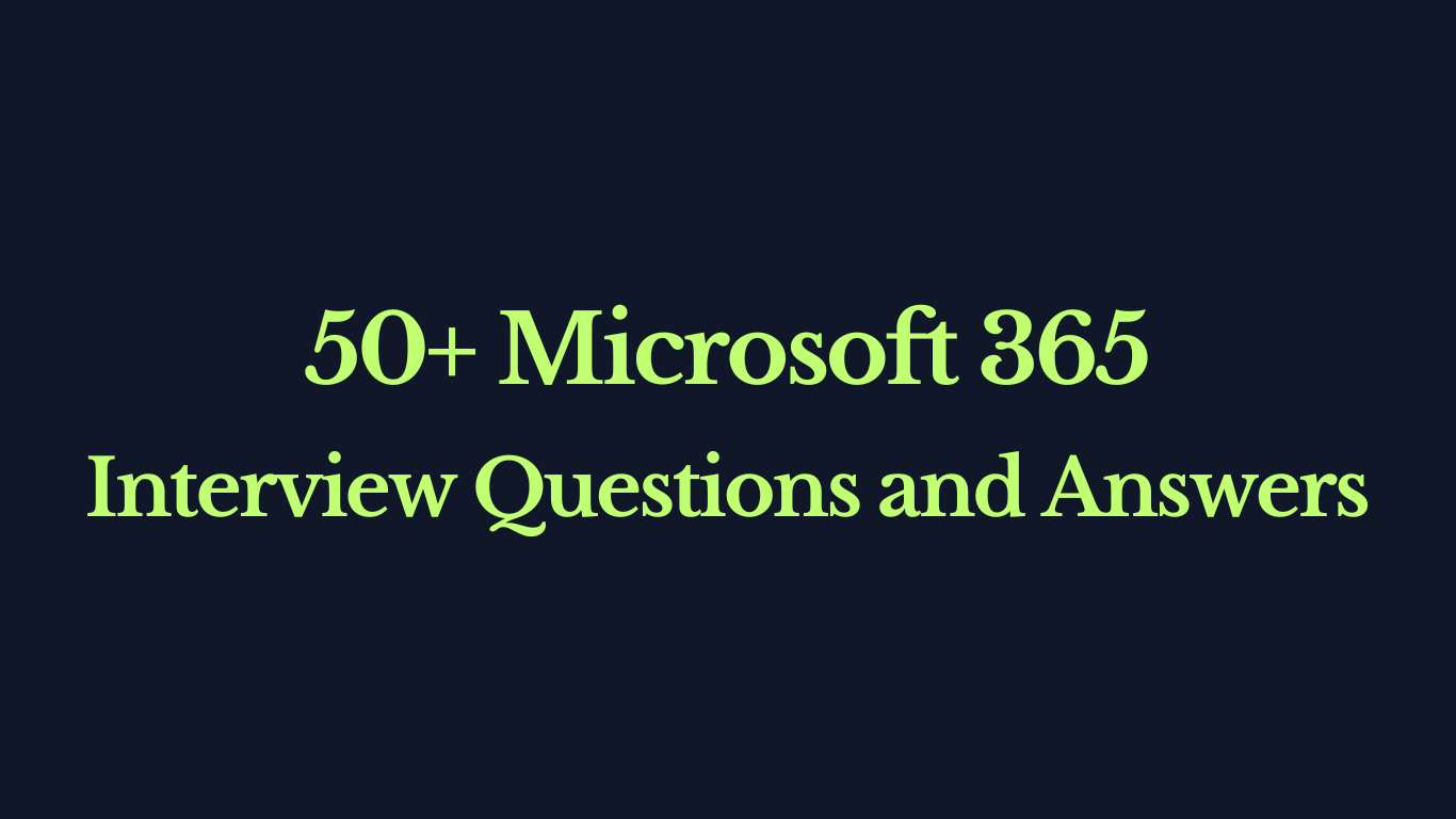Microsoft 365 Interview questions and answers