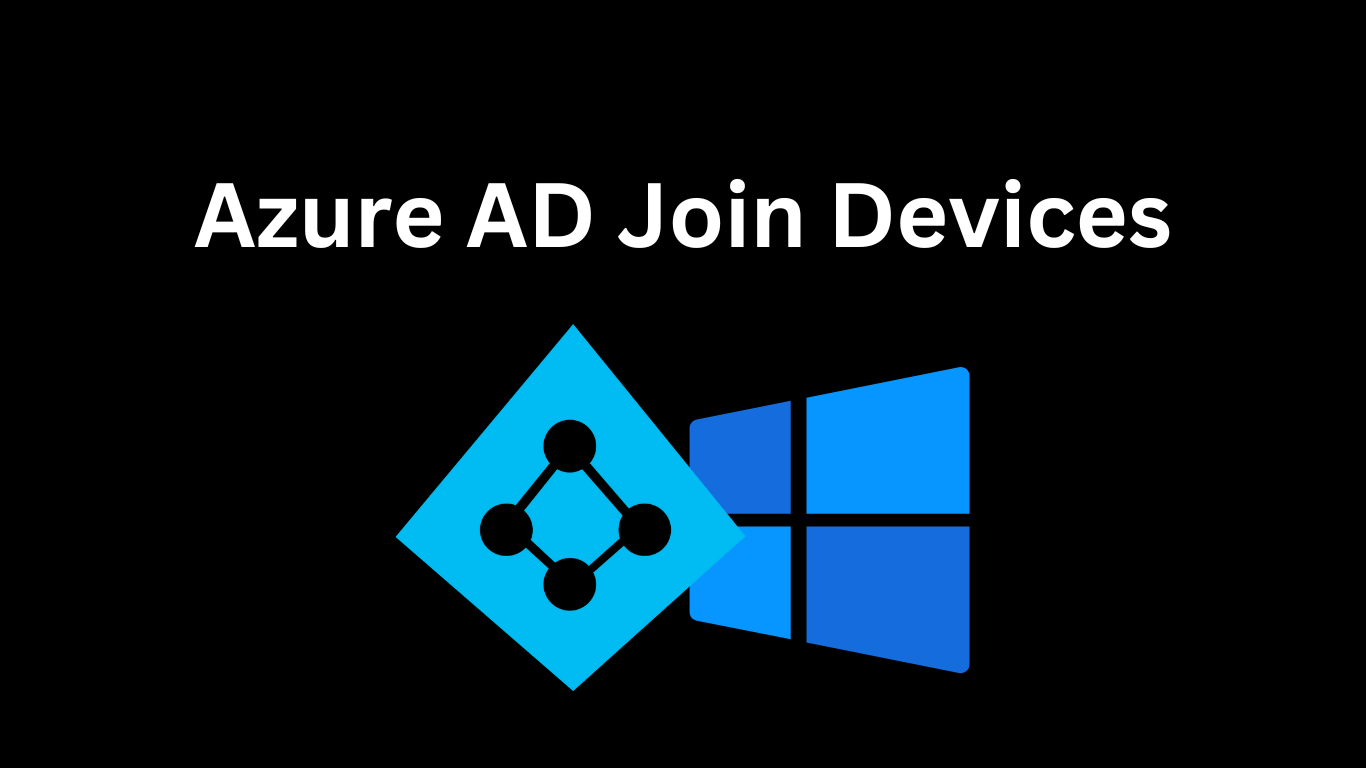 Azure AD Joined Devices: A Step-by-Step Guide