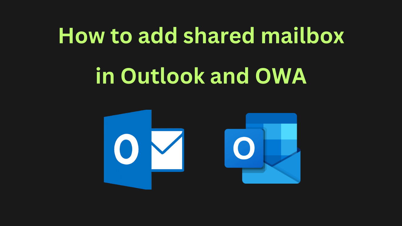 How to add a shared mailbox in Outlook and Outlook Web