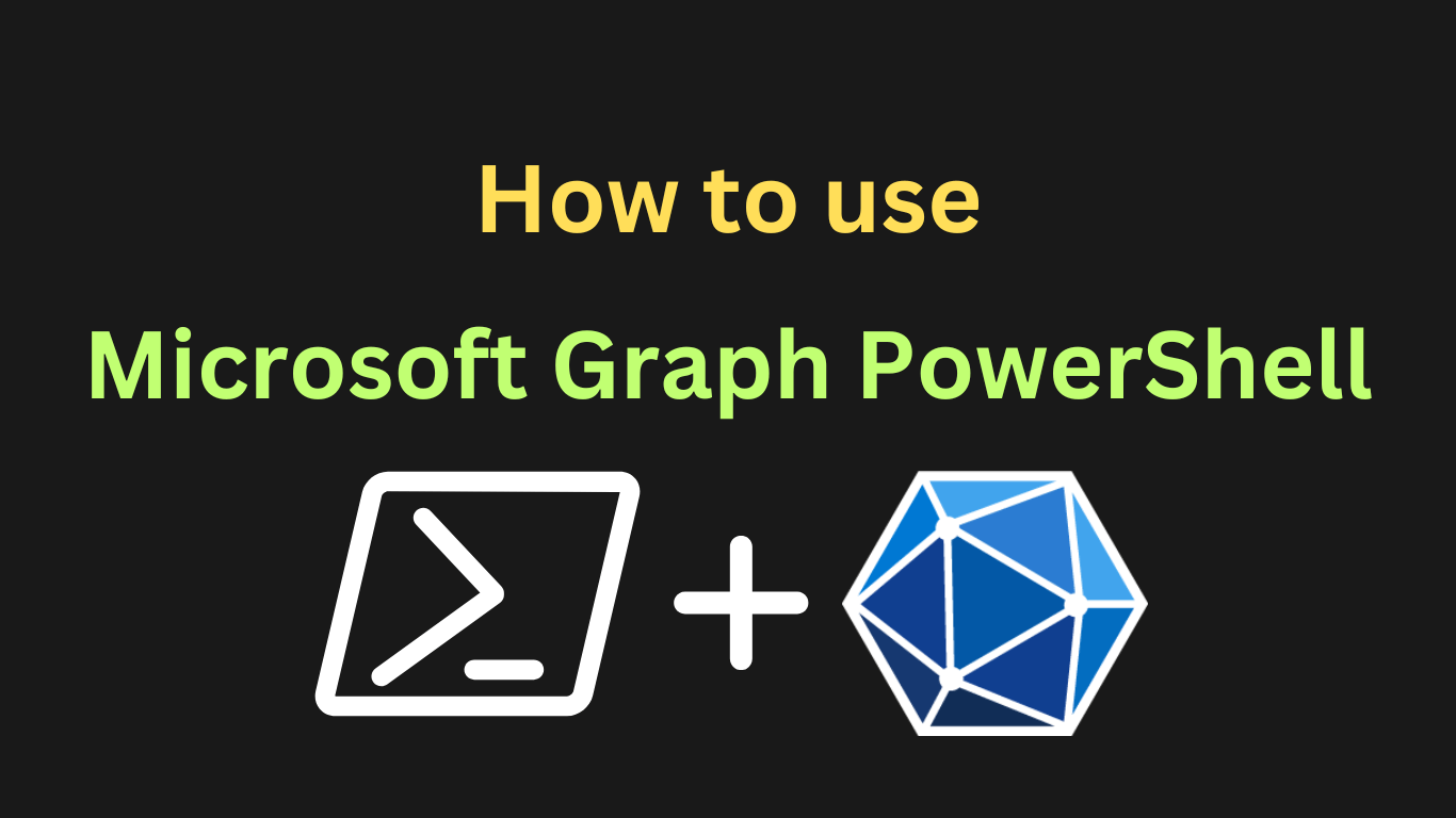 How to Connect to Microsoft Graph PowerShell