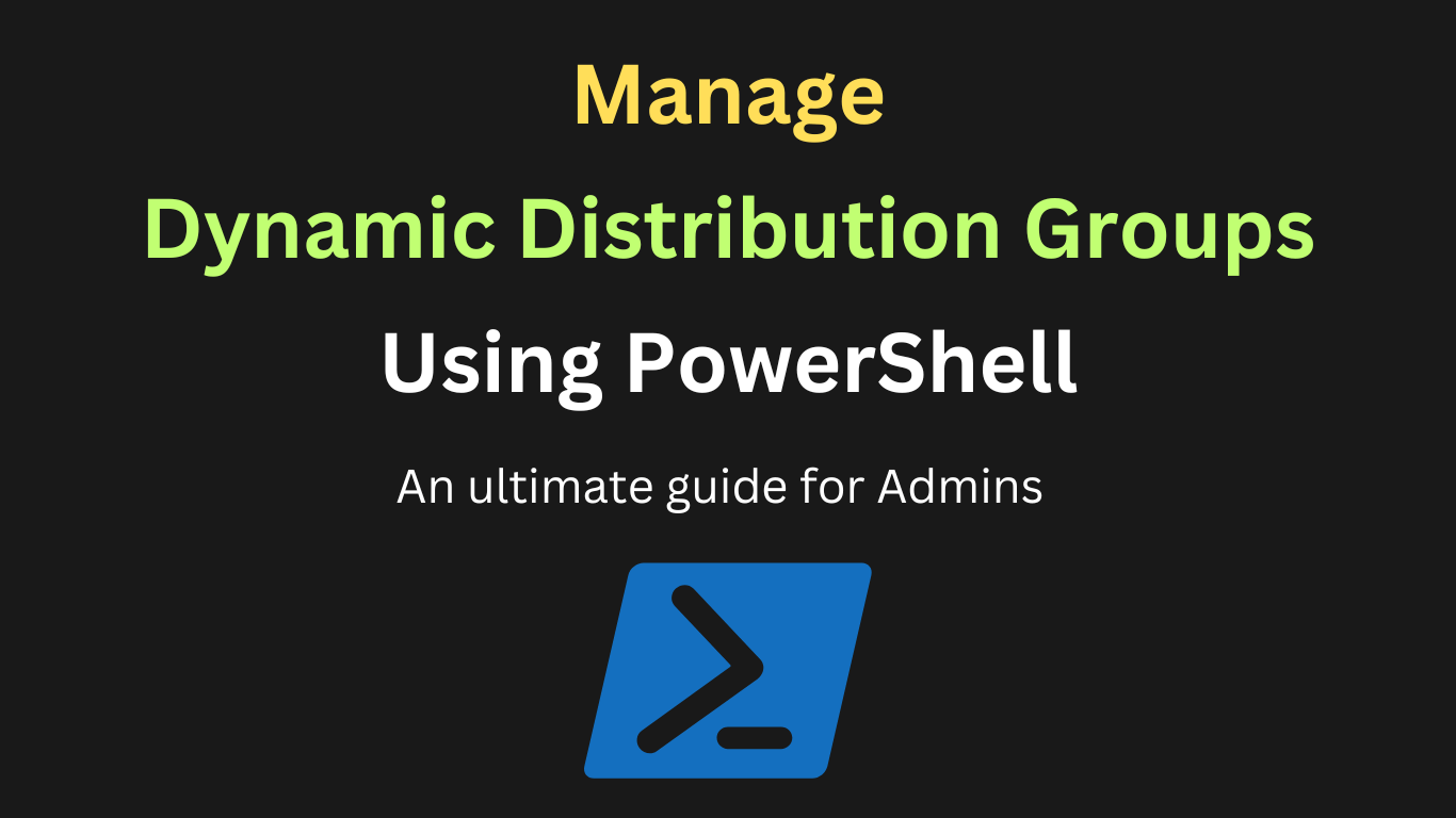 Manage Dynamic Distribution Groups using PowerShell