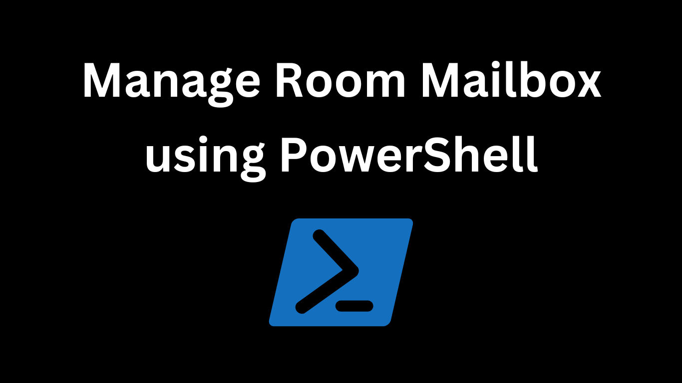 Manage Room Mailbox using PowerShell