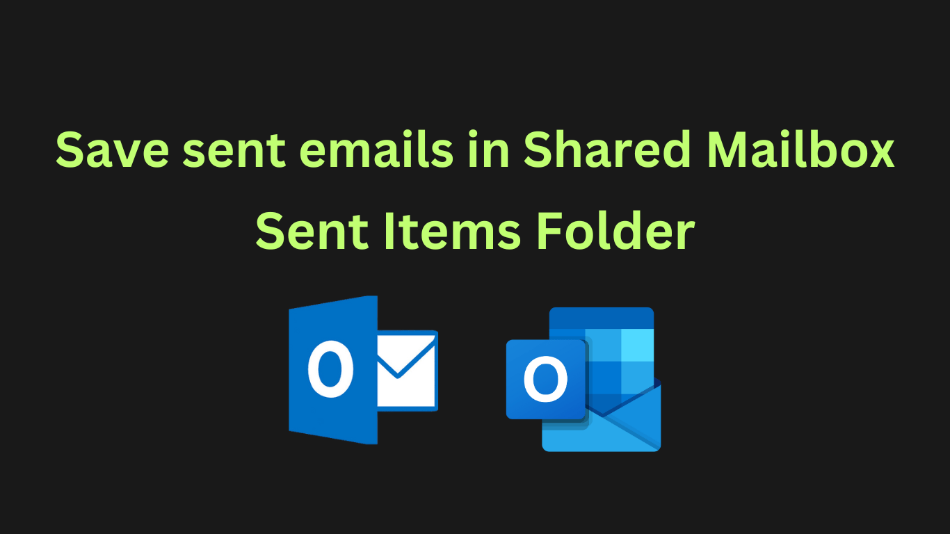 Save Sent emails in Shared Mailbox Sent Items folder
