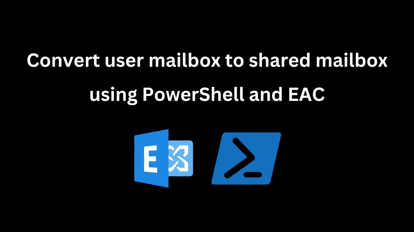 convert user mailbox to shared