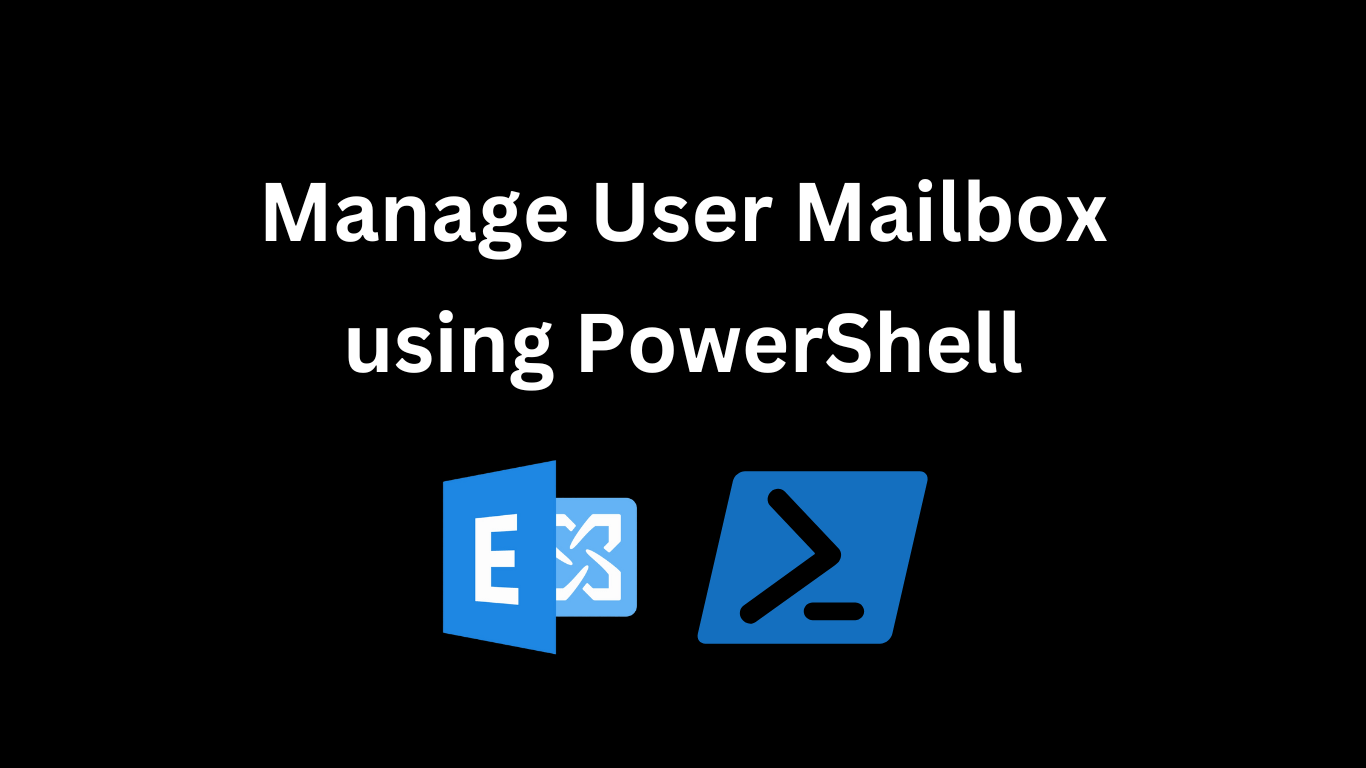 Manage user mailbox using PowerShell