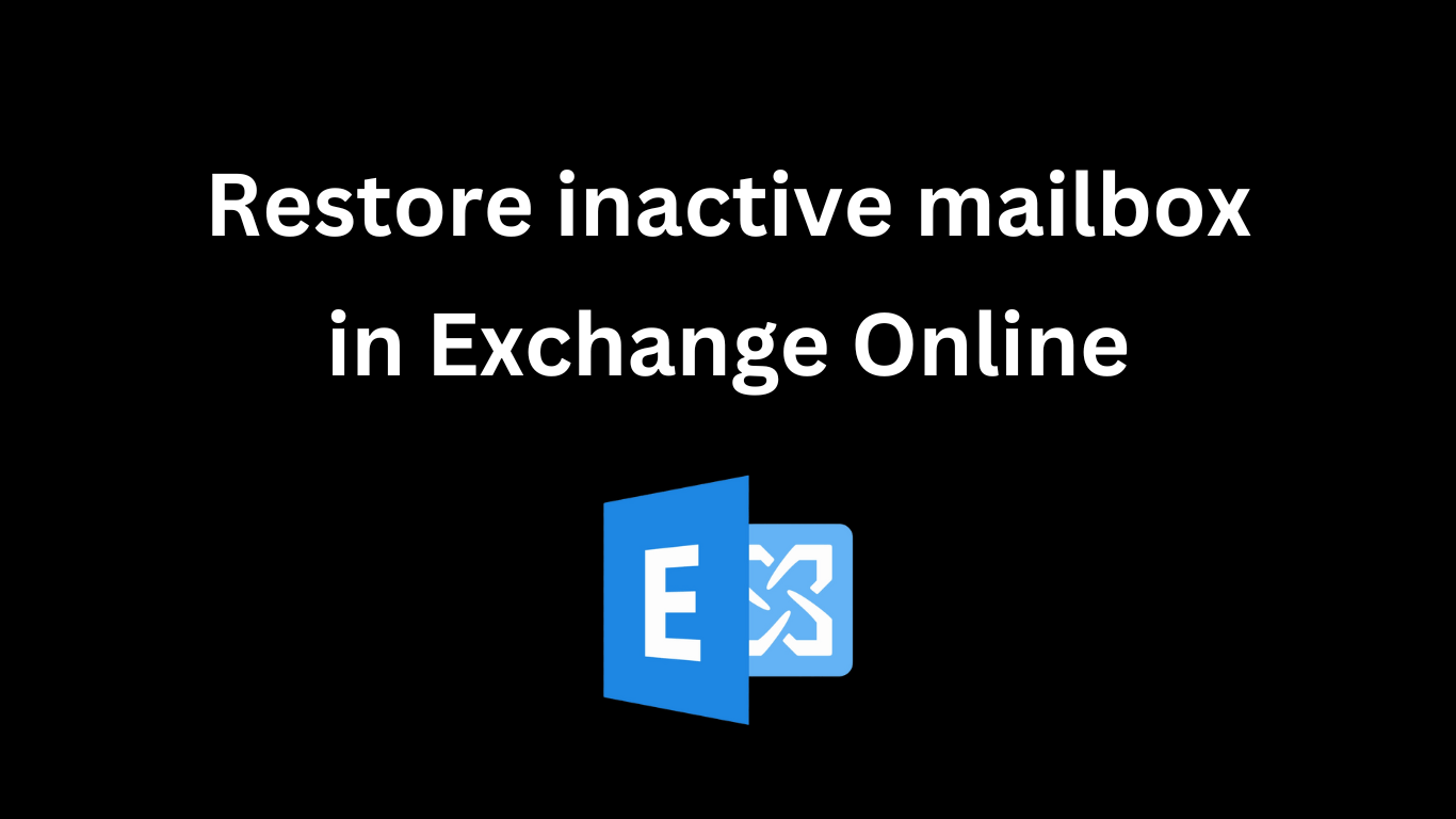 restore inactive mailbox